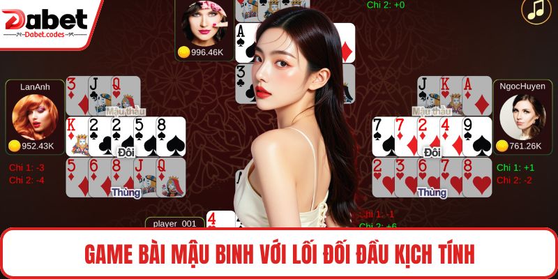 Game bài mậu binh với lối đối đầu kịch tính