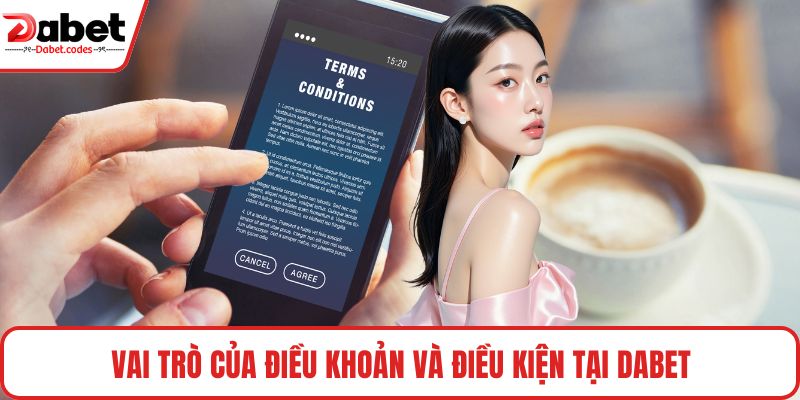 Vai trò của điều khoản và điều kiện tại DABET